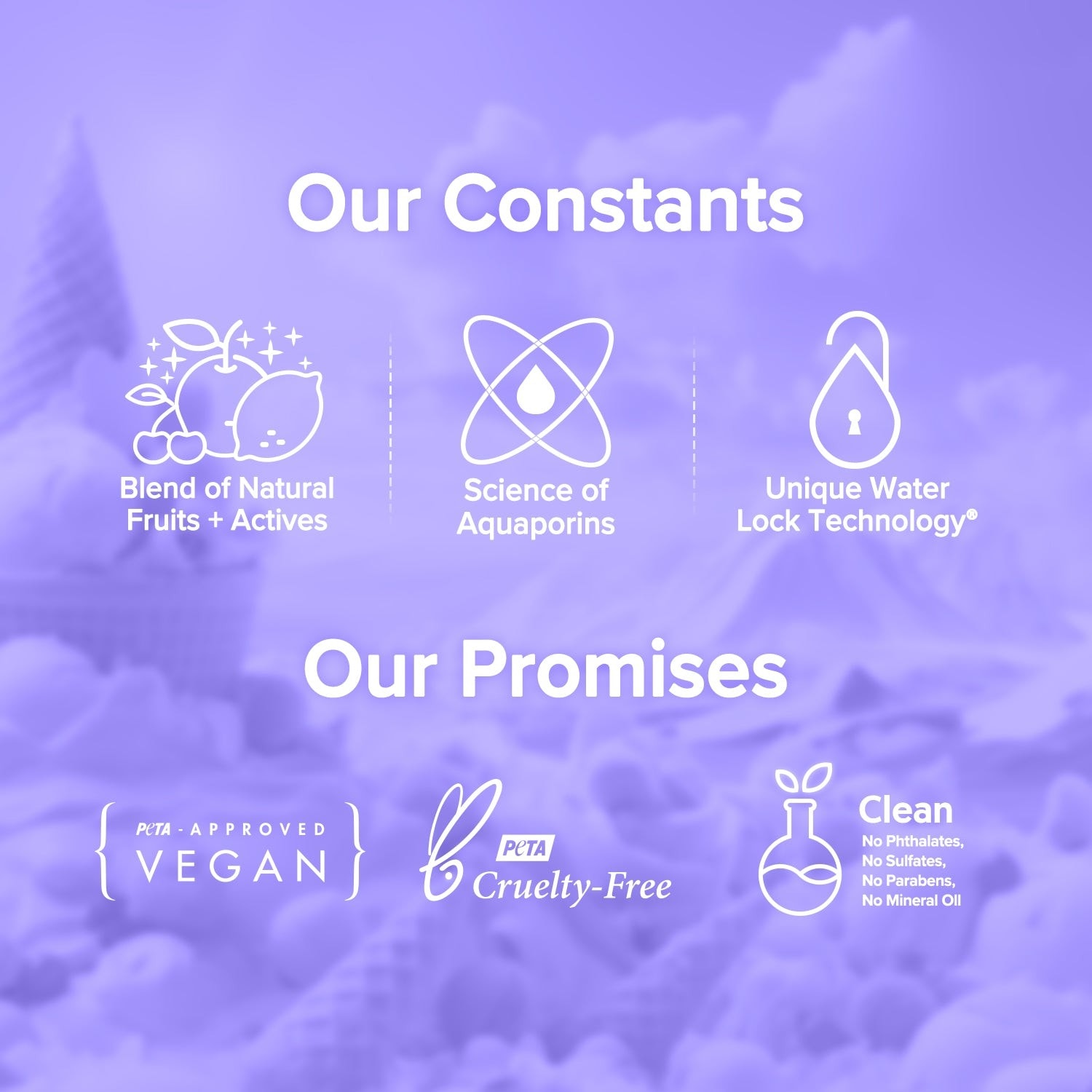 
Our constants promises vegan cruelty free clean